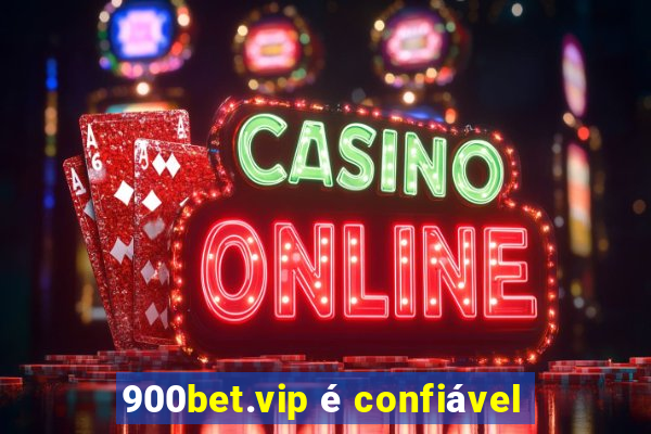 900bet.vip é confiável